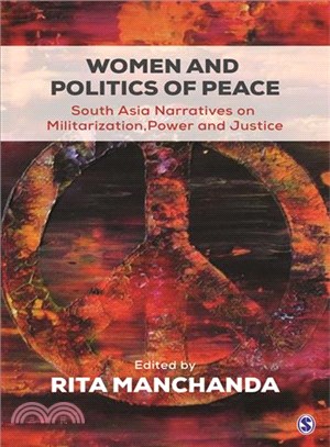 Women and Politics of Peace ─ South Asia Narratives on Militarization, Power, and Justice