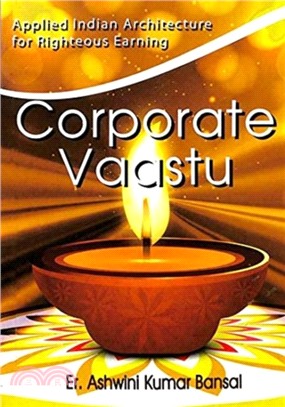 Corporate Vaastu：Applied Indian Architecture for Righteous Earning