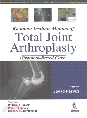 Rothman Institute Manual of Total Joint Arthroplasty ─ Protocol-Based Care