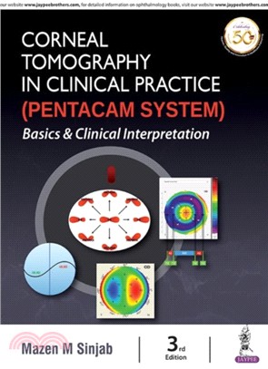 Corneal Tomography in Clinical Practice (Pentacam System)：Basics & Clinical Interpretation