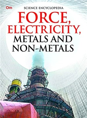 Force Electricity, Metals and Non Metales