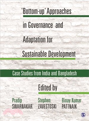 Bottom-up Approaches in Governance and Adaptation for Sustainable Development ― Case Studies from India and Bangladesh