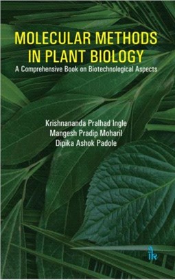 Molecular Methods in Plant Biology：A Comprehensive Book on Biotechnicological Aspects