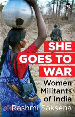 She Goes to War：Women Militants of India