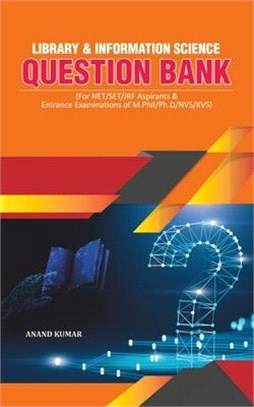 Library and Information Science Question Bank: (for Net/Set/Jrf Aspirants & Entrance Examinations of M.Phil/Ph.D/Nvs/Kvs)