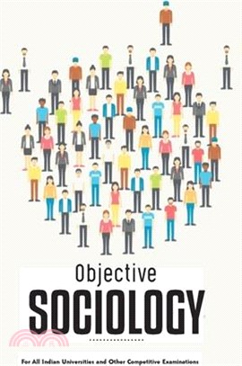 OBJECTIVE SOCIOLOGY For All Indian Universities and Other Competitive Examinations