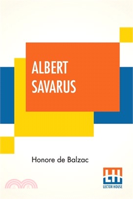Albert Savarus: (De Savarus) Translated By Ellen Marriage
