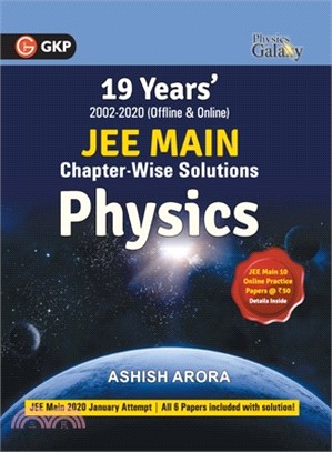 Physics Galaxy 2021: JEE Main Physics - 19 Years' Chapter-Wise Solutions (2002-2020)