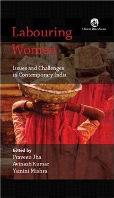 Labouring Women：Issues and Challenges in Contemporary India
