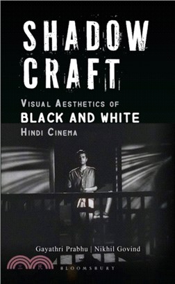 Shadow Craft：Visual Aesthetics of Black and White Hindi Cinema