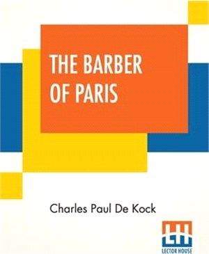 The Barber Of Paris: Translated Into English By Edith May Norris