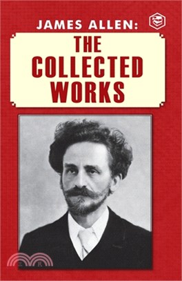 James Allen: The Collected Works