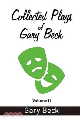 Collected Plays of Gary Beck: Volume II