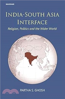 India-South Asia interface：religion, politics and the wider world