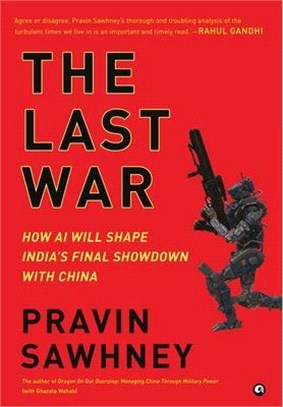 THE LAST WAR How AI Will Shape India's Final Showdown With China