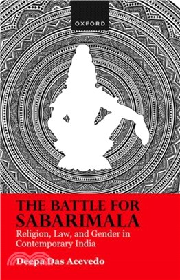 The Battle for Sabarimala：Religion, Law, and Gender in Contemporary India