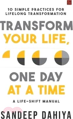 Transform Your Life, One Day at a Time: A Life-Shift Manual