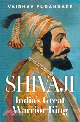Shivaji：India's Great Warrior King