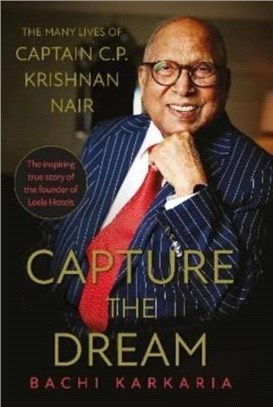 Capture the Dream：The Many Lives of Captain C.P. Krishnan Nair