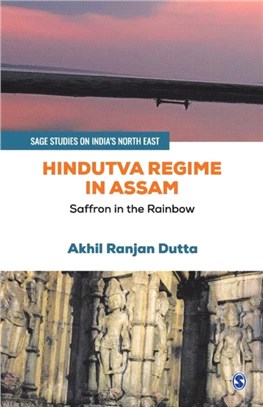 Hindutva Regime in Assam:Saffron in the Rainbow