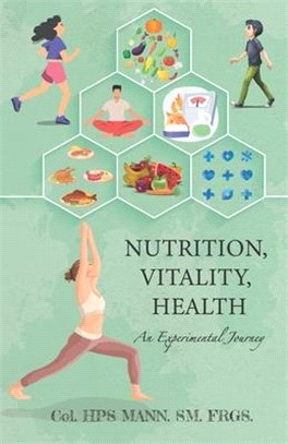 Nutrition, Vitality, Health: An Experimental Journey