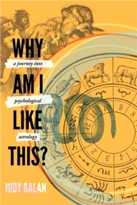 Why Am I Like This?：A Journey into Psychological Astrology