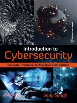 Introduction to Cybersecurity:：Concepts, Principles, Technologies and Practices