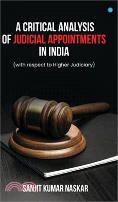 A Critical Analysis of Judicial Appointments in India (with respect to Higher Judiciary)