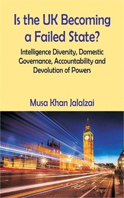 Is the UK Becoming a Failed State? Intelligence Diversity, Domestic Governance, Accountability and Devolution of Powers