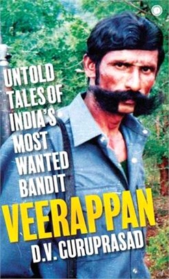 Veerappan: Untold Tales of India's Most Wanted Bandit
