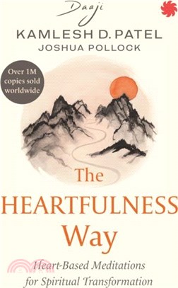 The Heartfulness Way：Heart-based Meditation for Spiritual Transformation