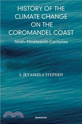 History of the Climate Change on the Coromandel Coast：Ninth-Nineteenth Centuries