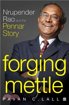 Forging Mettle：Nrupender Rao and the Pennar Story