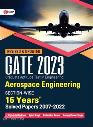Gate 2023: Aerospace Engineering - 16 Years' Section-wise Solved Paper 2007-22 by Biplab Sadhukhan, Iqbal singh, Prabhakar Kumar,
