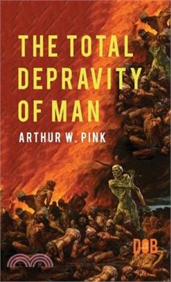 The Total Depravity of Man