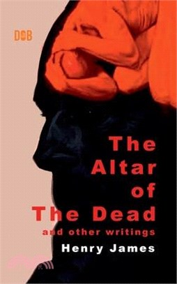 The Altar of The Dead And Other Writings