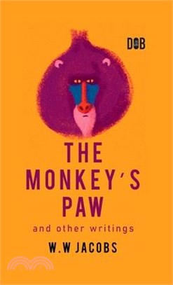 The Monkey's Paw And Other Writings