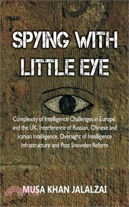 Spying with Little Eye: Complexity of Intelligence Challenges in Europe, and the UK, Interference of Russian, Chinese and Iranian Intelligence