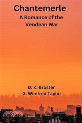 Chantemerle: A Romance of the Vendean War