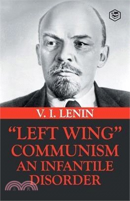 Left-Wing Communism: An Infantile Disorder