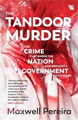 The Tandoor Murder: The Crime That Shook the Nation and Brought a Government to Its Knees