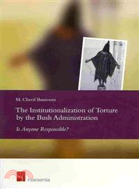 The Institutionalization of Torture Under the Bush Administration