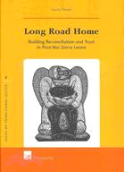 Long Road Home ― Building Reconciliation and Trust in Post-War Sierra Leone