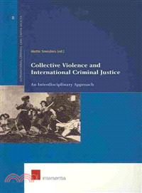 Collective Violence and International Criminal Justice ─ An Interdisciplinary Approach
