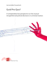 Quid Pro Quo? ─ A Comparative Law Perspective on the Mutual Recognition of Judicial Decisions in Criminal Matters