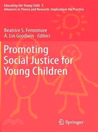 Promoting Social Justice for Young Children ─ Advances in Theory and Research, Implications for Practice
