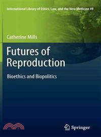 Futures of Reproduction ― Bioethics and Biopolitics