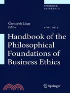 Handbook of Philosophical Foundations of Business Ethics