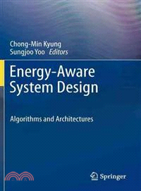 Energy-Aware System Design ─ Algorithms and Architectures