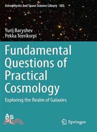 Fundamental Questions of Practical Cosmology ─ Exploring the Realm of Galaxies